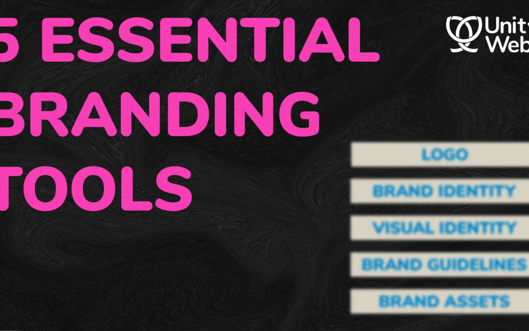 Understanding These 5 Essential Branding Tools will Transform Your Business